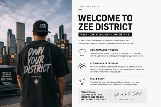 Welcome to Zee District: Wear Your Style, Own Your District