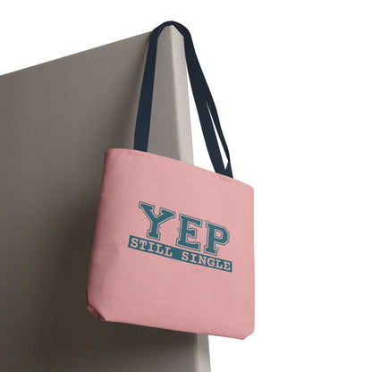 "Yep Still Single" Sarcastic Varsity Font Polyester Tote Bag