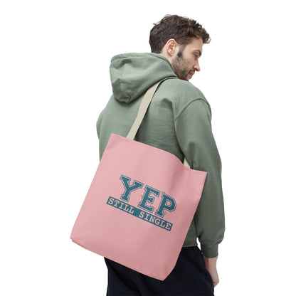 "Yep Still Single" Sarcastic Varsity Font Polyester Tote Bag