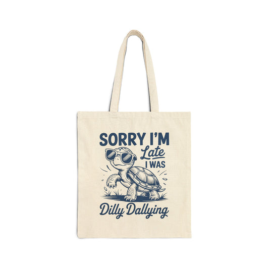 "Sorry I'm Late I Was Dilly Dallying" Cool Turtle Funny Cotton Canvas Tote Bag