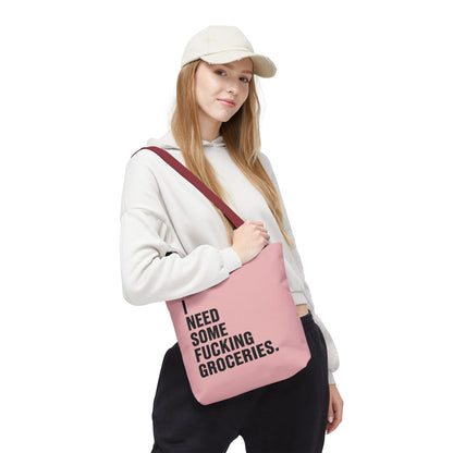 I Need Some Fucking Groceries - Pink Grocery Run Tote Bag