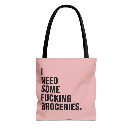 I Need Some Fucking Groceries - Pink Grocery Run Tote Bag