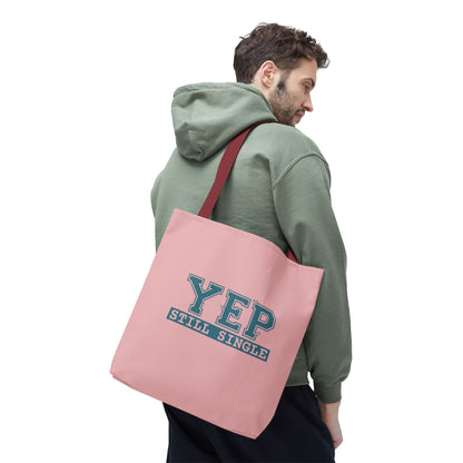 "Yep Still Single" Sarcastic Varsity Font Polyester Tote Bag