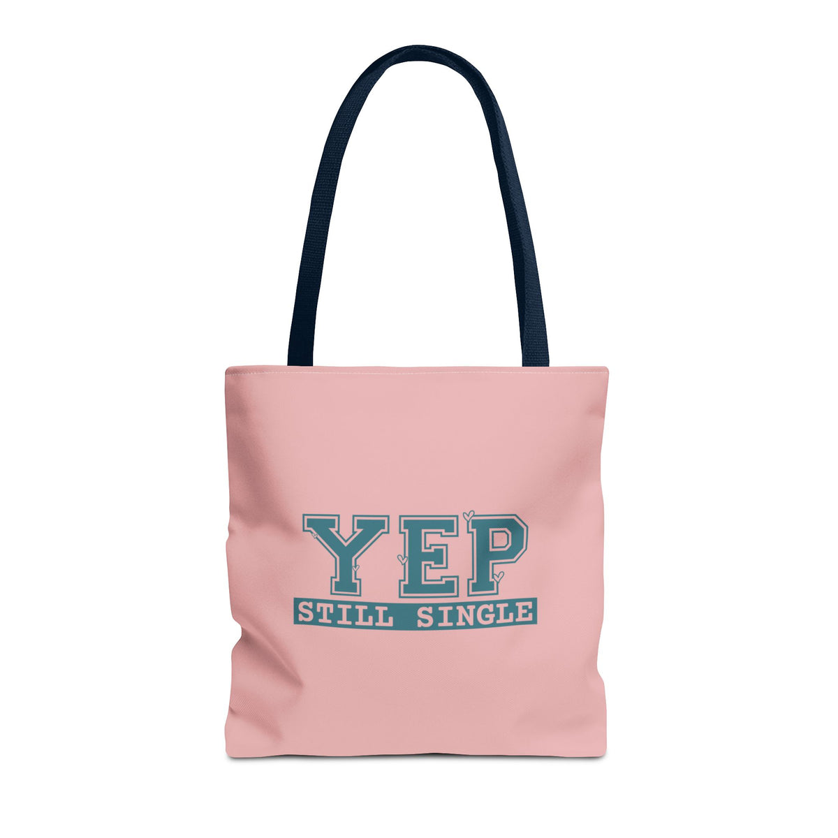 "Yep Still Single" Sarcastic Varsity Font Polyester Tote Bag