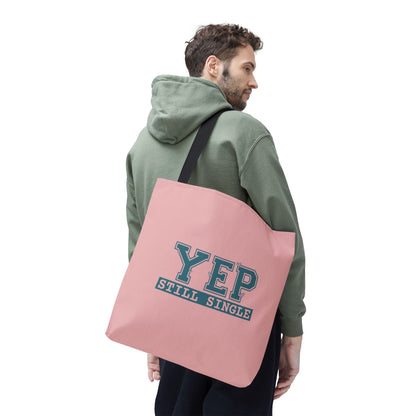 "Yep Still Single" Sarcastic Varsity Font Polyester Tote Bag