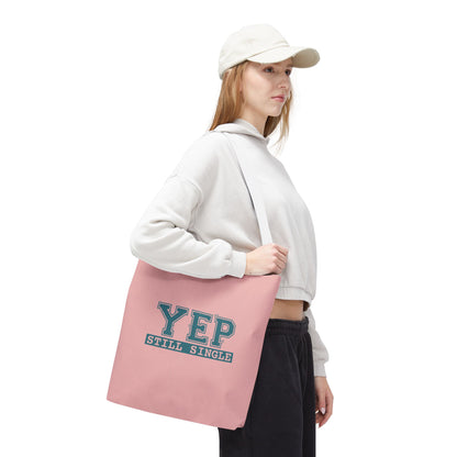 "Yep Still Single" Sarcastic Varsity Font Polyester Tote Bag
