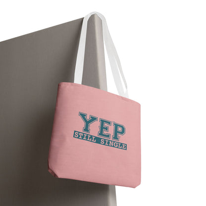 "Yep Still Single" Sarcastic Varsity Font Polyester Tote Bag