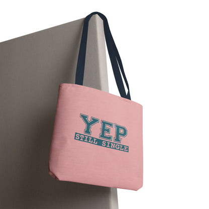 "Yep Still Single" Sarcastic Varsity Font Polyester Tote Bag