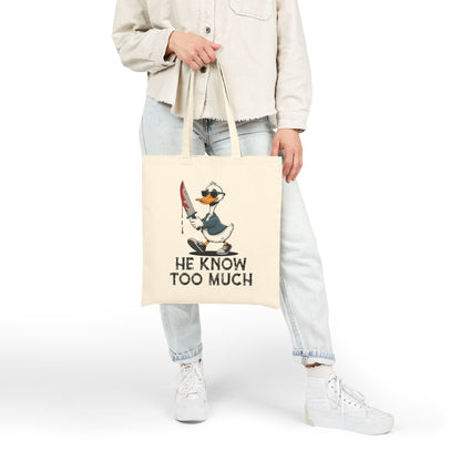 "He Know Too Much" Chaos Duck With Knife Funny Cotton Canvas Tote Bag