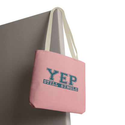 "Yep Still Single" Sarcastic Varsity Font Polyester Tote Bag