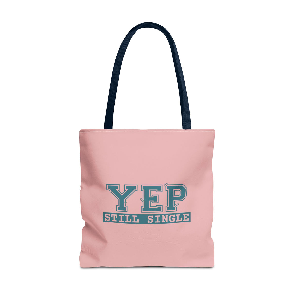 "Yep Still Single" Sarcastic Varsity Font Polyester Tote Bag