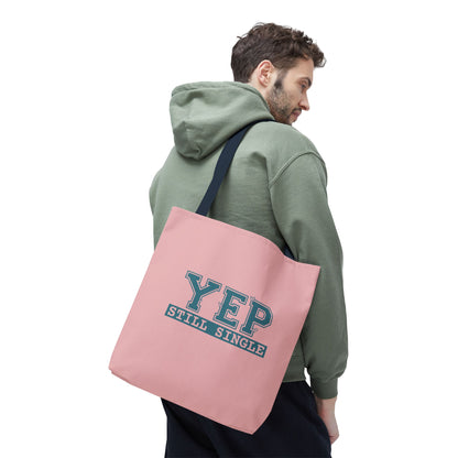 "Yep Still Single" Sarcastic Varsity Font Polyester Tote Bag