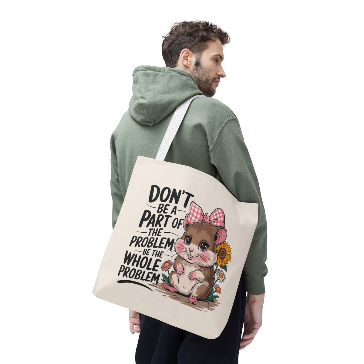 Don’t Be the Problem Funny Hamster Tote Bag | Sarcastic Cute Shopper