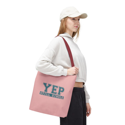 "Yep Still Single" Sarcastic Varsity Font Polyester Tote Bag