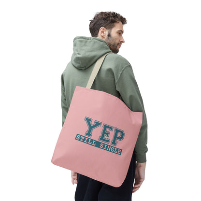 "Yep Still Single" Sarcastic Varsity Font Polyester Tote Bag