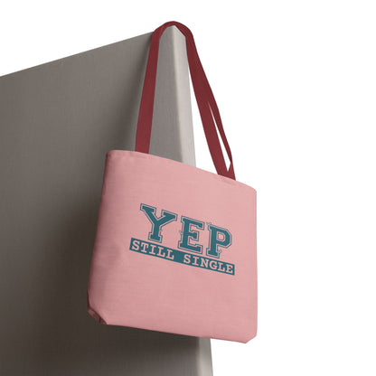 "Yep Still Single" Sarcastic Varsity Font Polyester Tote Bag