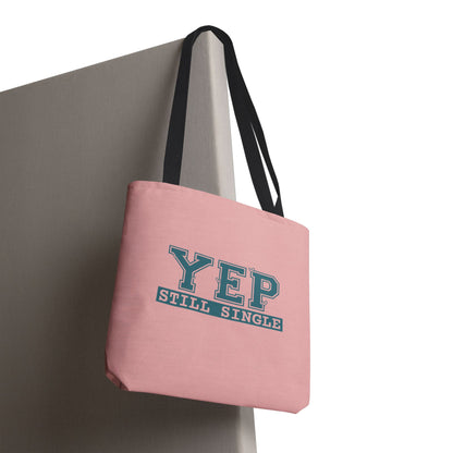 "Yep Still Single" Sarcastic Varsity Font Polyester Tote Bag